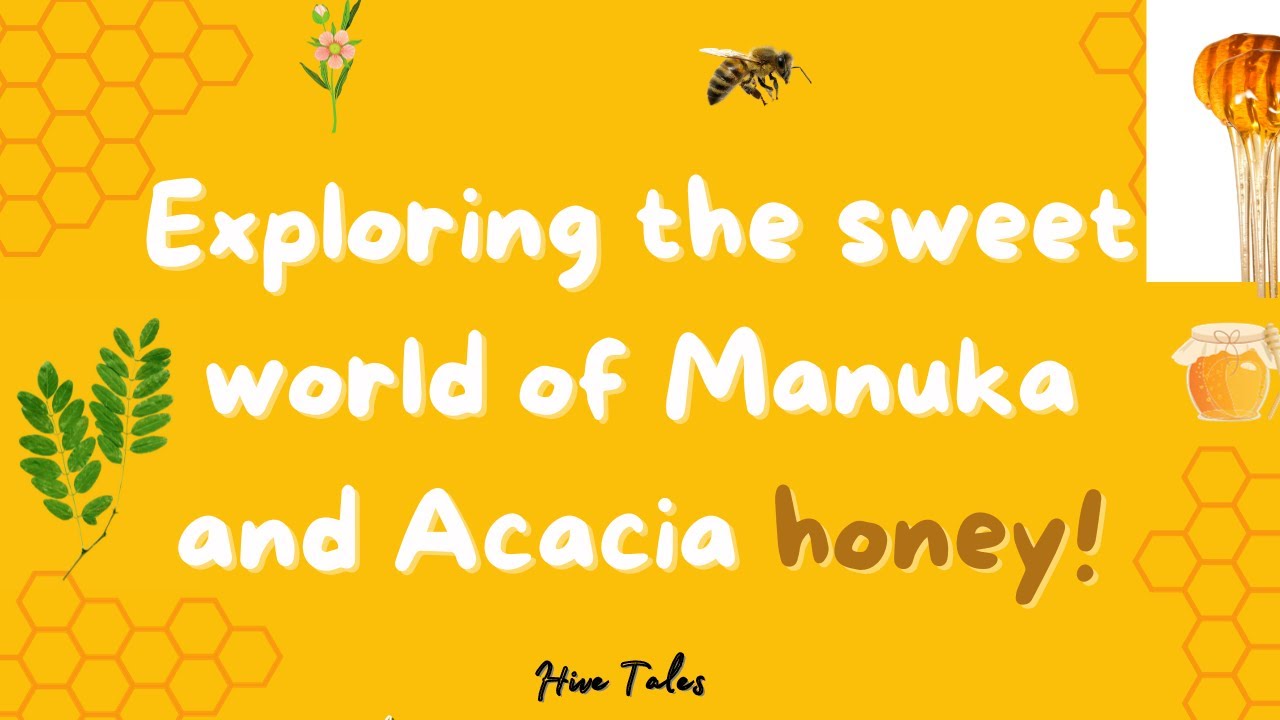 Unconventional Honey Varieties: Manuka and Acacia Varieties