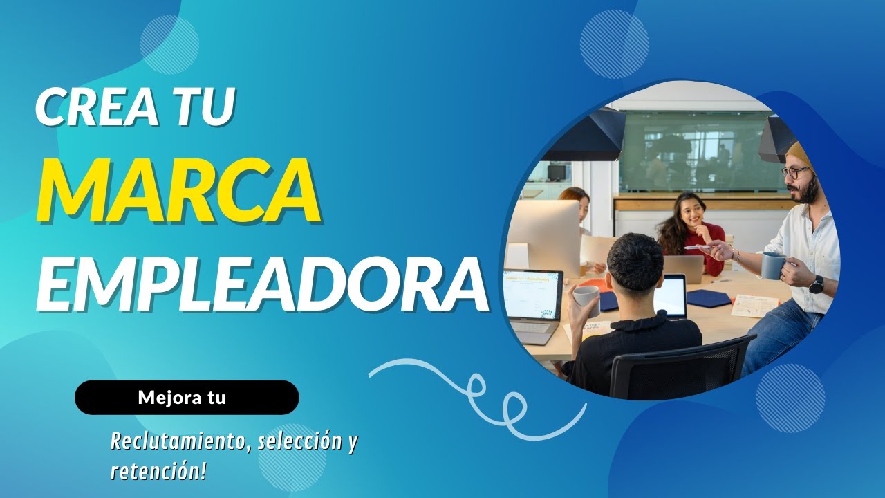 Crea tu marca empleadora