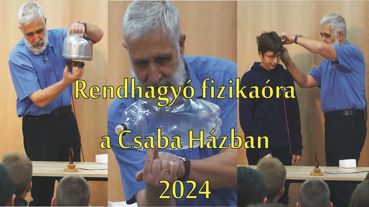 Rendhagyó fizikaóra a Csaba Házban 2024.