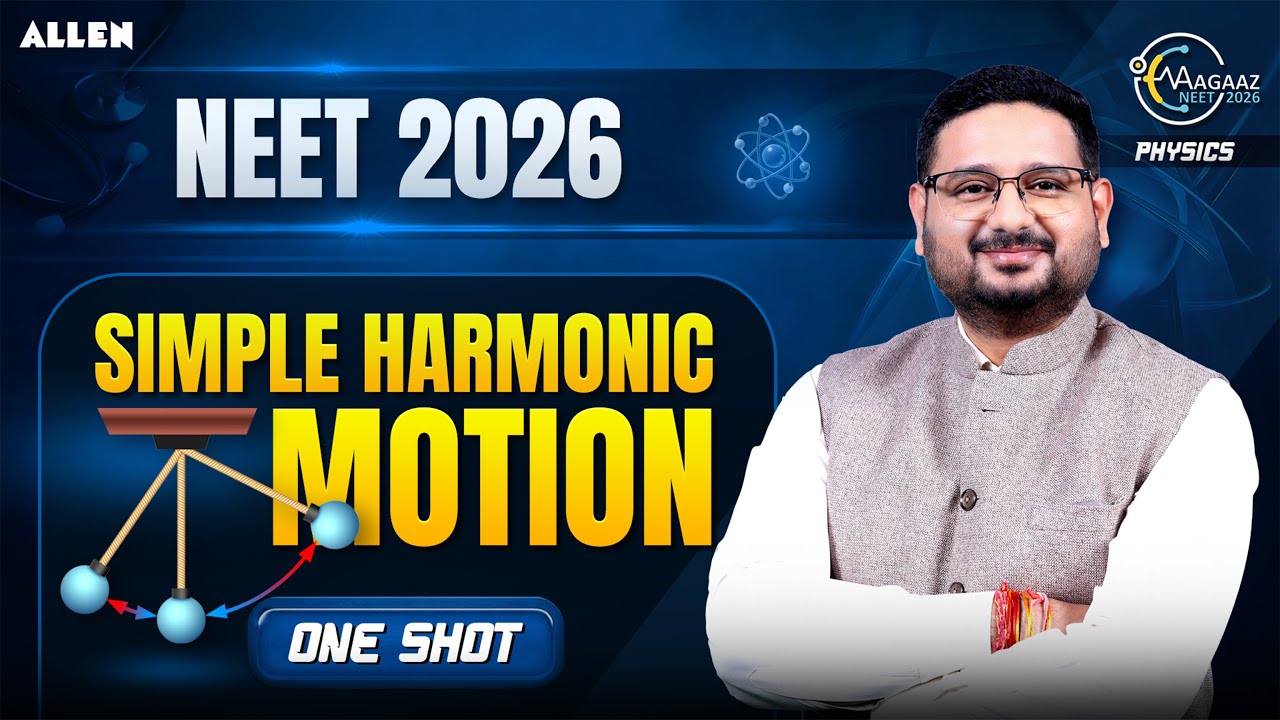 Simple Harmonic Motion for NEET 2026 | SHM Full Chapter in One Shot by Aman Mathur Sir