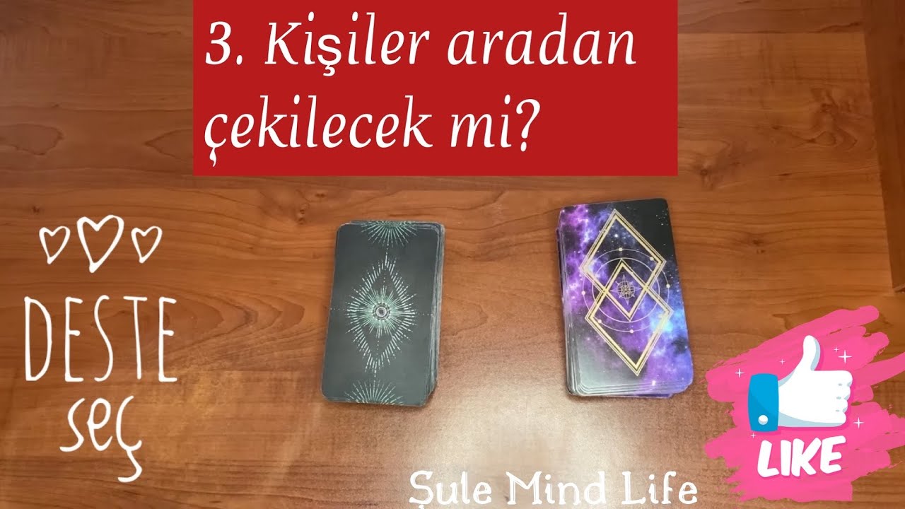 3. Kişi aradan çekilecek mi?/ 3. Kişiye ve size karşı hisleri?/ Tarot/ deste seç