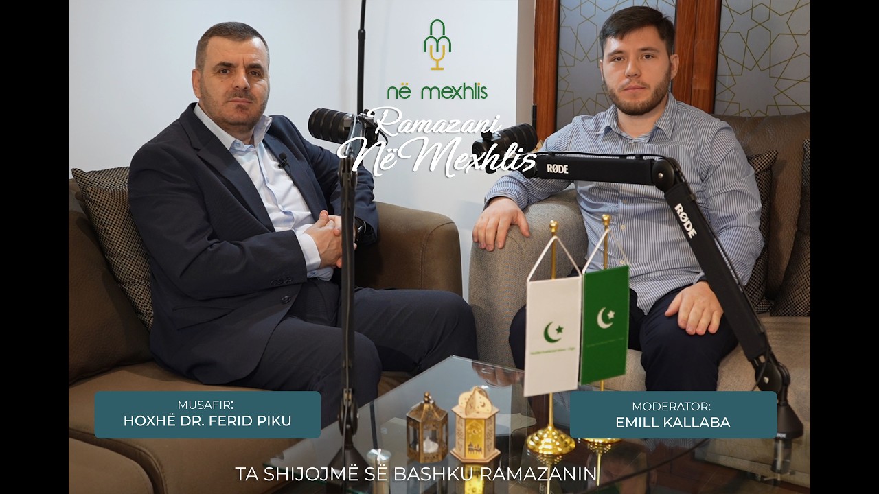 Podcast: Ramazani në Mexhlis - Hoxhë dr. Ferid Piku - Lidhja me Allahun