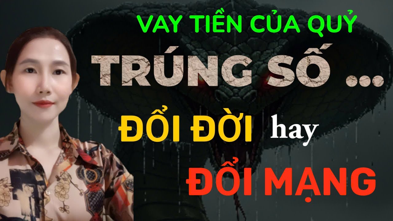 VAY TIỀN CỦA QUỶ TRẢ LÃI 5 MẠNG NGƯỜI chuyện ma đời thường _TẬP 292 CHUYỆN MA THẬP NHẤT
