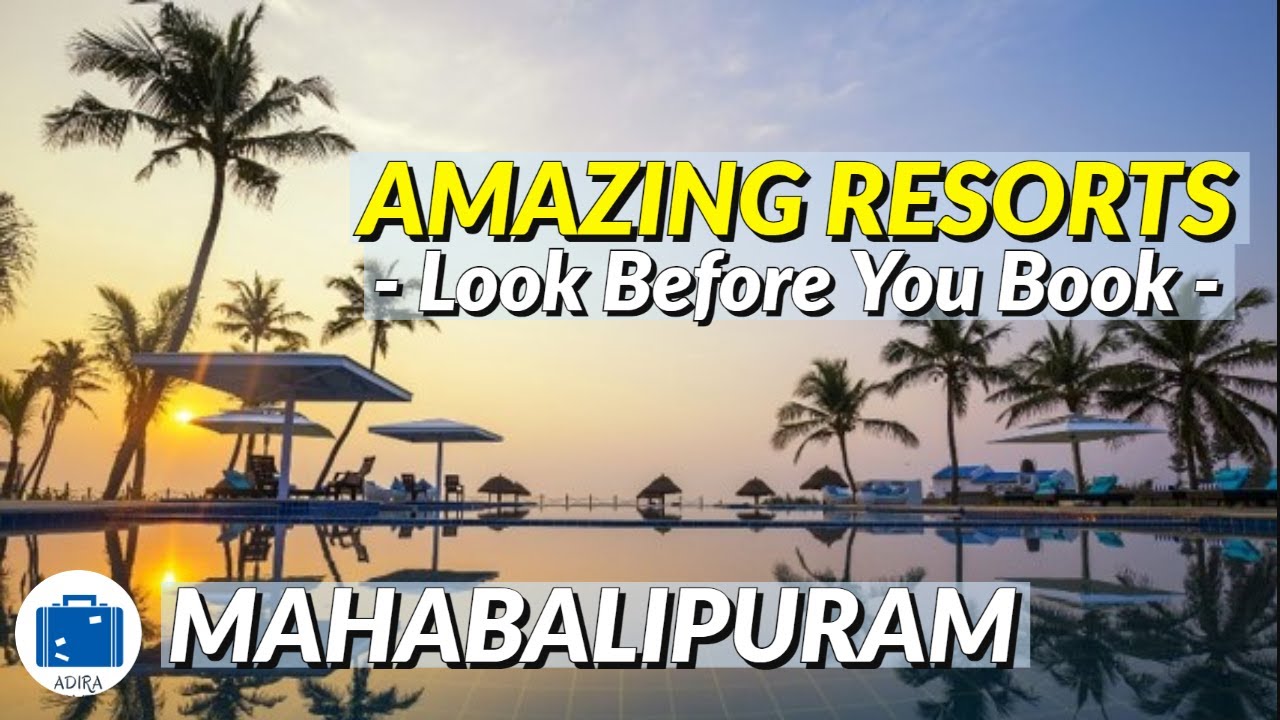 Best Resorts In Mahabalipuram / Mamallapuram | Mahabalipuram Resorts Near Beach