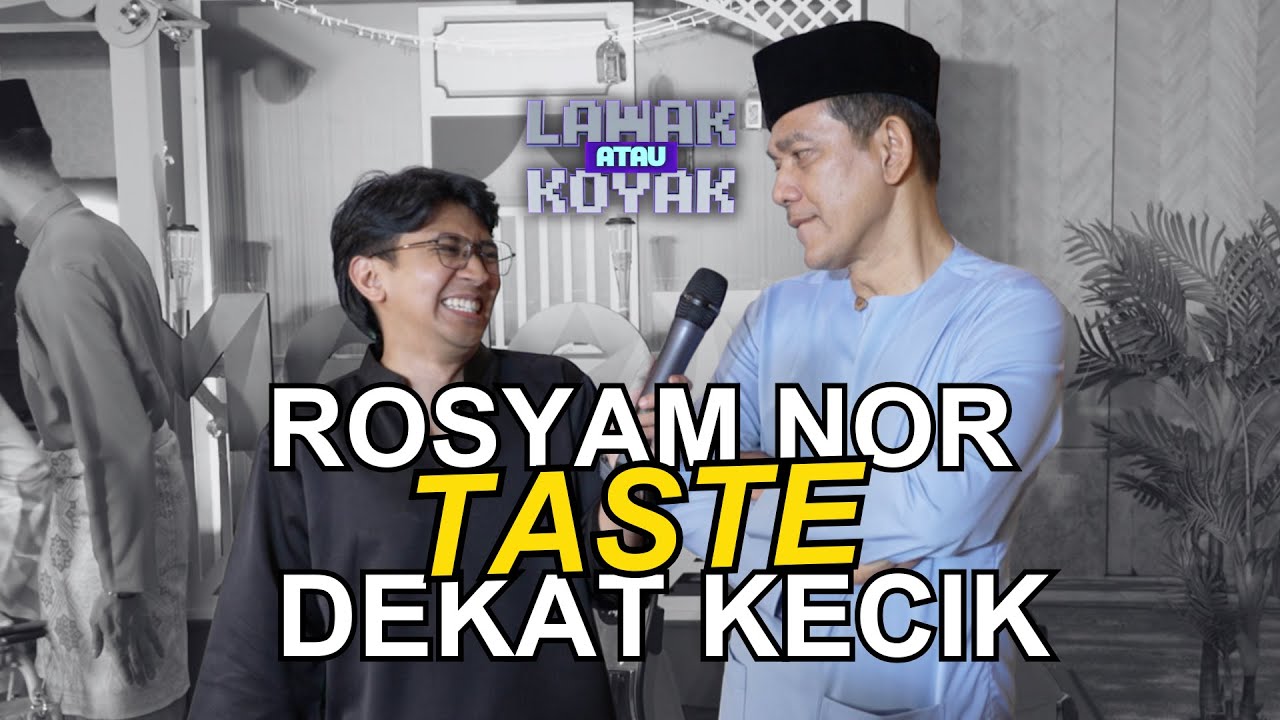 ROSYAM NOR MIANG GATAL NAK 6RY KECIK???? - LAWAK ATAU KOYAK
