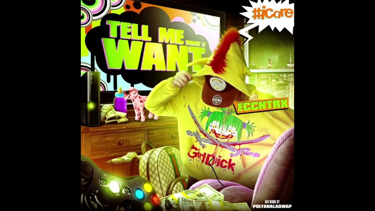 eccntrx ~ tell me what u want 