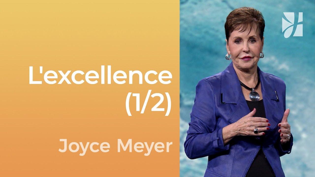 L'excellence (1/2) - Joyce Meyer