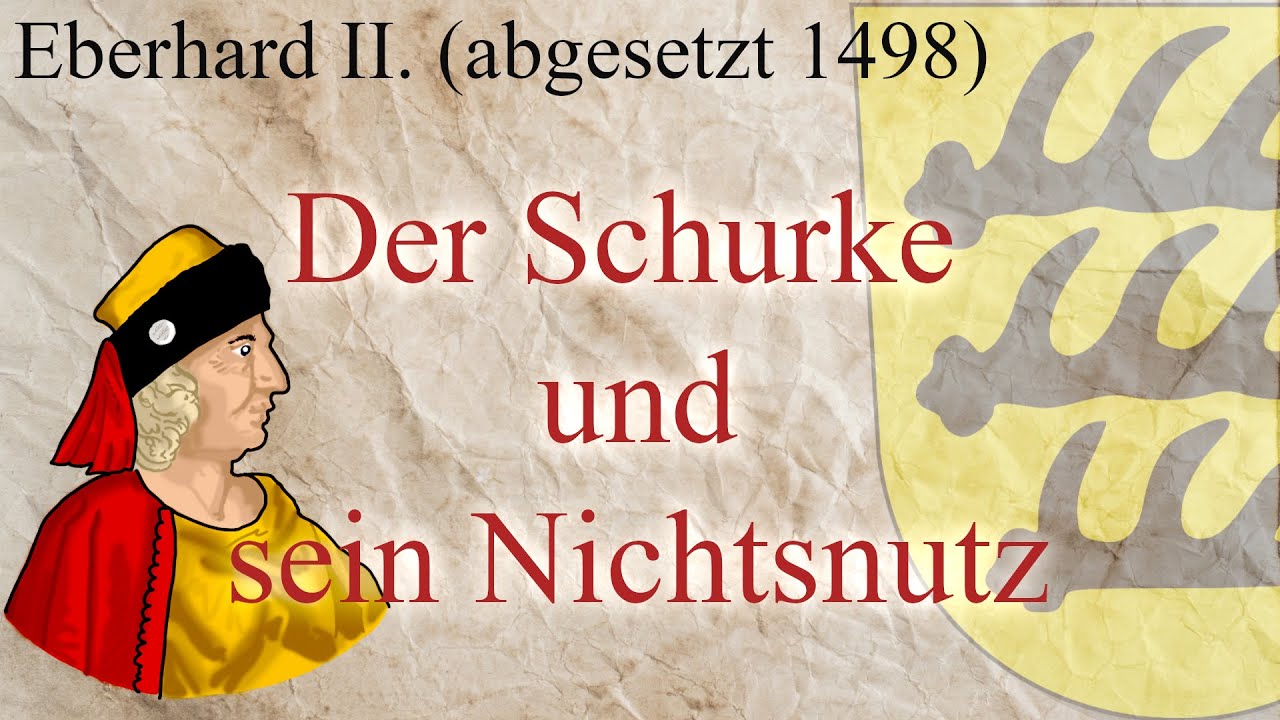 Eberhard II. (abgesetzt 1498) - Der Schurke und sein Nichtsnutz