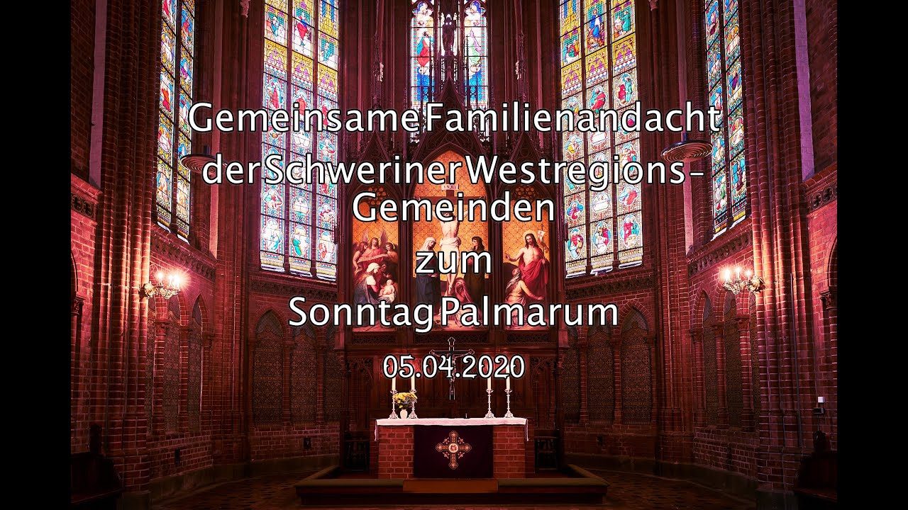 Gemeinsame Familienandacht der Ev.-Luth. Schweriner Westregions-Gemeinden zum Sonntag Palmarum