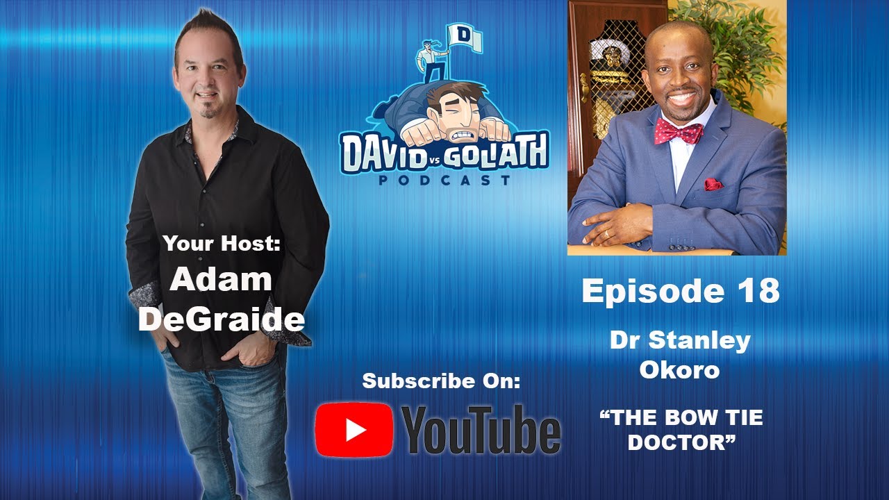David VS Goliath Podcast - Episode 18 - Dr Stanley Okoro - The Bow Tie Doctor