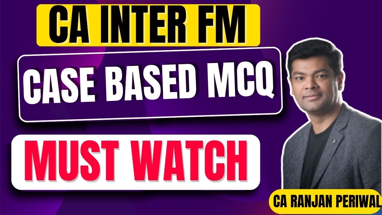 CA Inter FM - Case Based MCQ