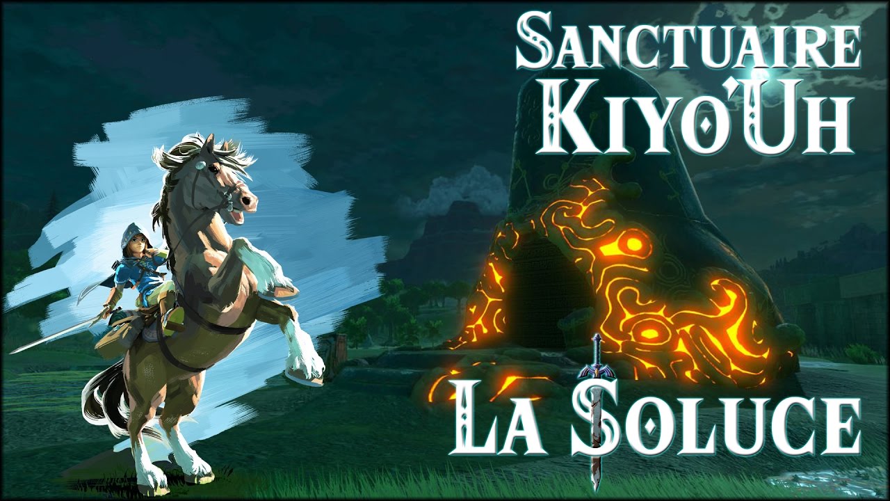 KIYO'UH - SANCTUAIRE - ZELDA BOTW