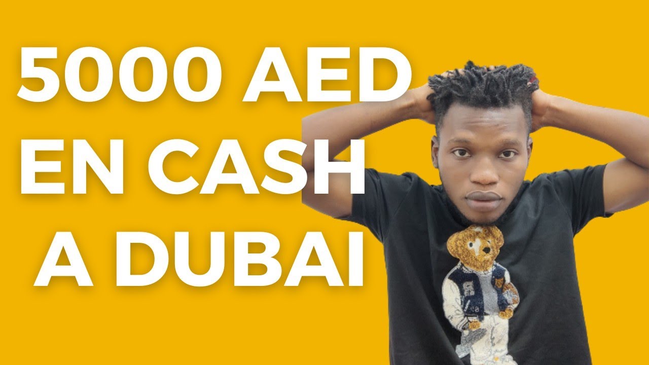 A DUBAI TU N'AS PAS 5000 AED EN CASH, ON VA TE RAPATRIE DIRECT DANS TON PAYS.