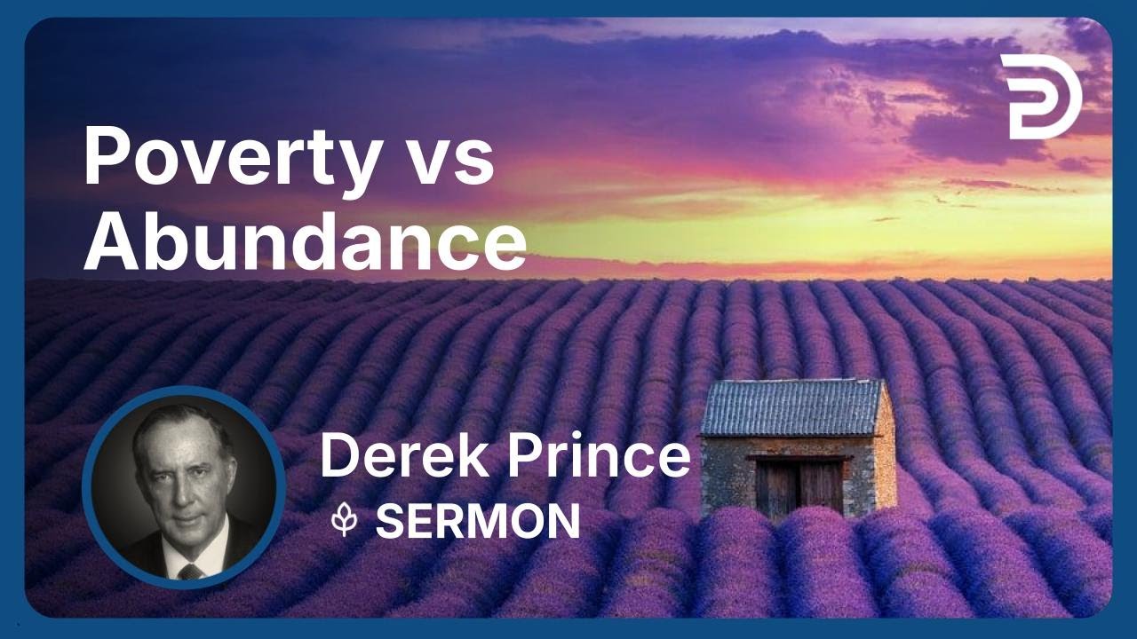 Poverty vs Abundance | Part 9 - Atonement | Derek Prince