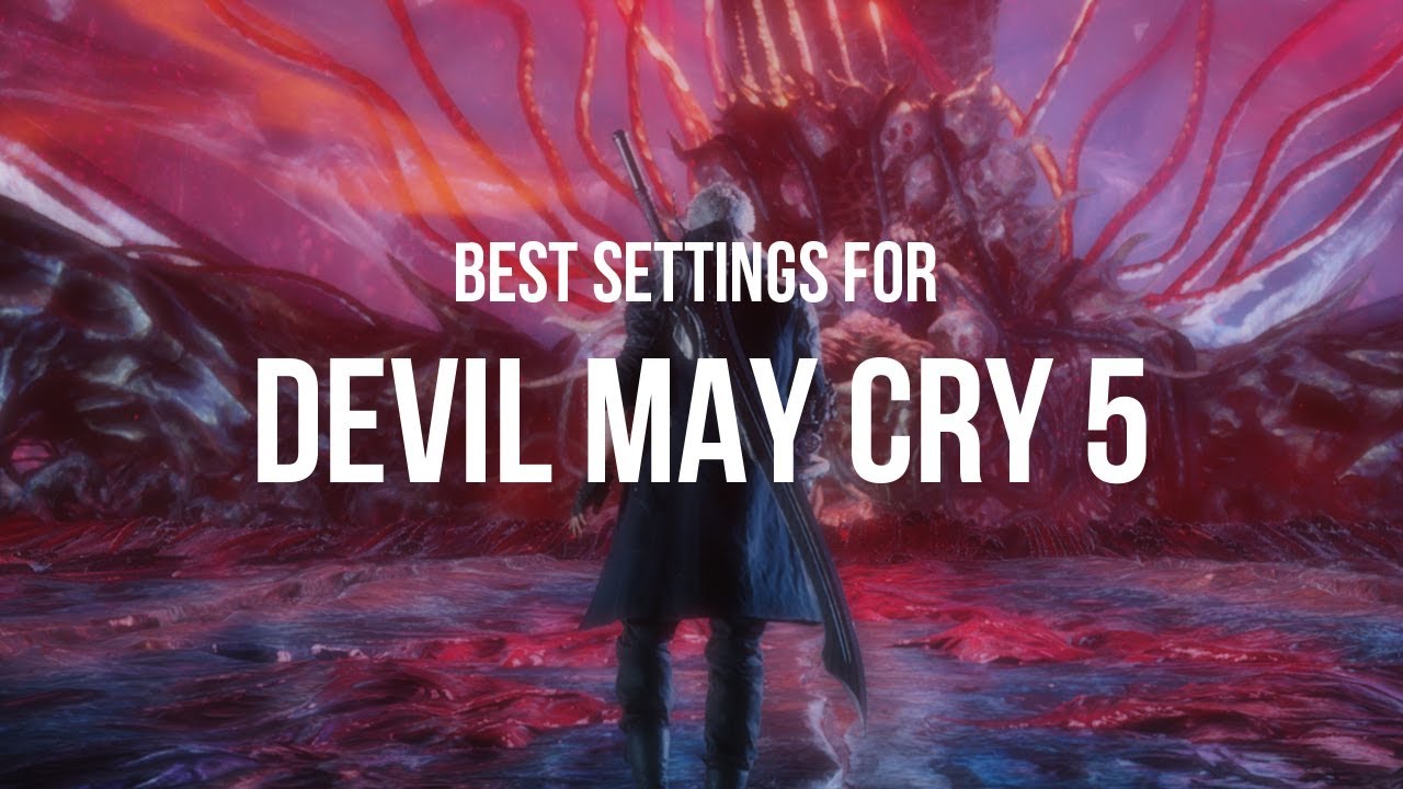 DEVIL MAY CRY 5 &mdash; Лучшие настройки графики для ПК средней/высокой производительности [Ultra HD]