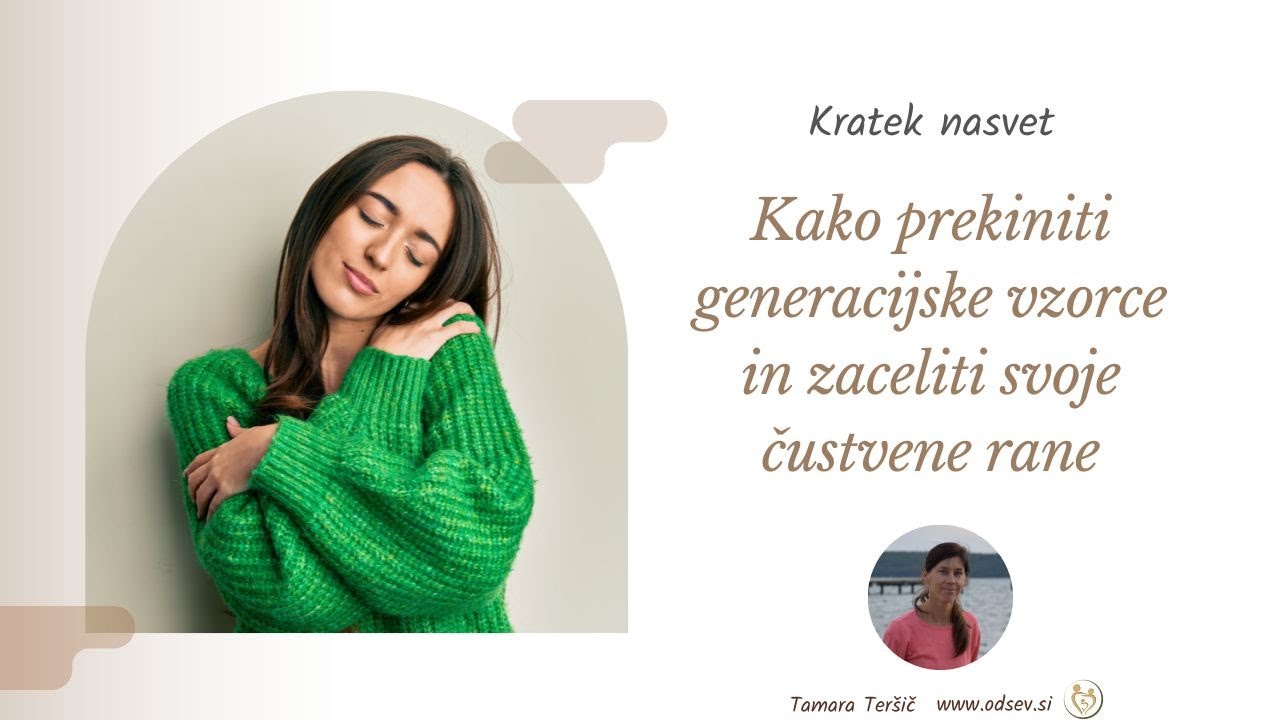 Kako prekiniti generacijske vzorce in zaceliti čustvene rane