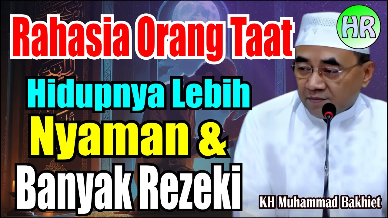 Rahasia Orang taat Hidupnya Lebih Ringan dan Rezeki Mengalir || Guru Bakhiet