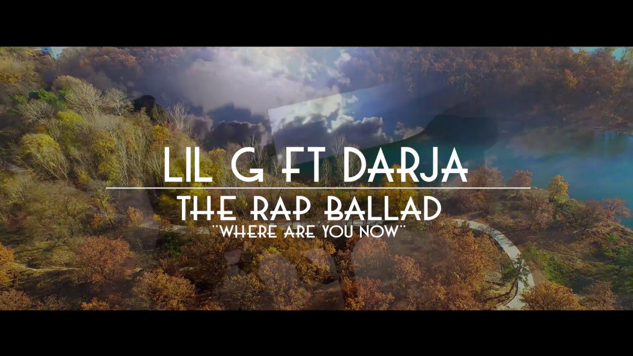 LiL G & DarJa - Where Are You Now