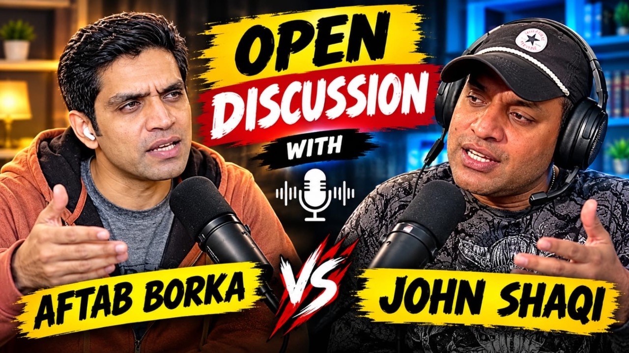 Aftab Borka & John Shaqi | Open Discussion | Unfiltered Conversation