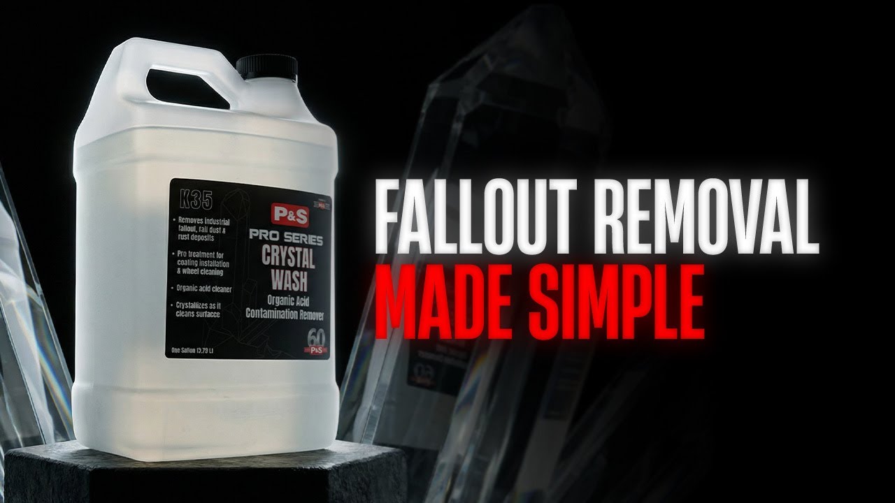 P&S Crystal Wash Explained | Fallout Removal Made Simple