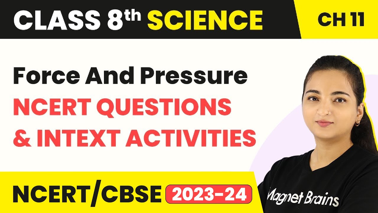 Class 8 Science Chapter 11 | NCERT Questions And Intext Activities - Force and Pressure