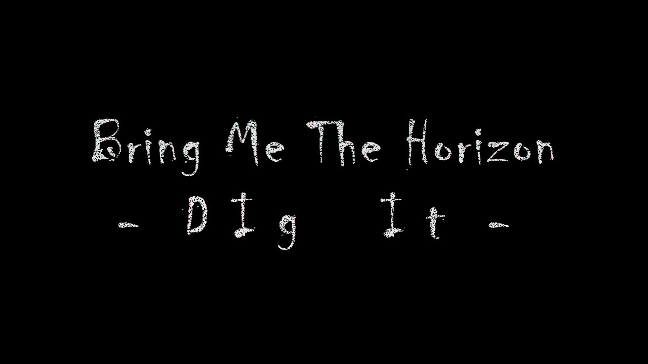 Bring Me The Horizon - DIg It  (Lyrics Video)
