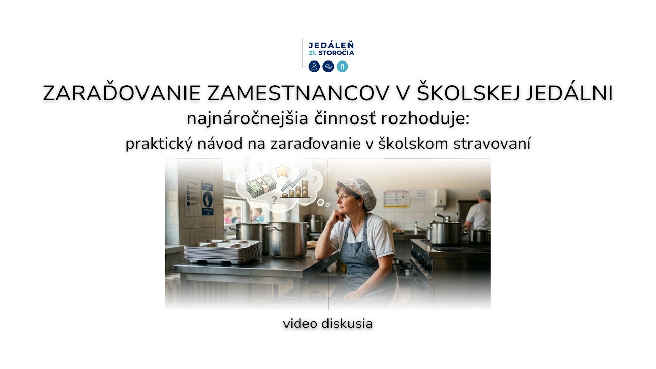 Video diskusia: Zaraďovanie zamestnancov v školskej jedálni