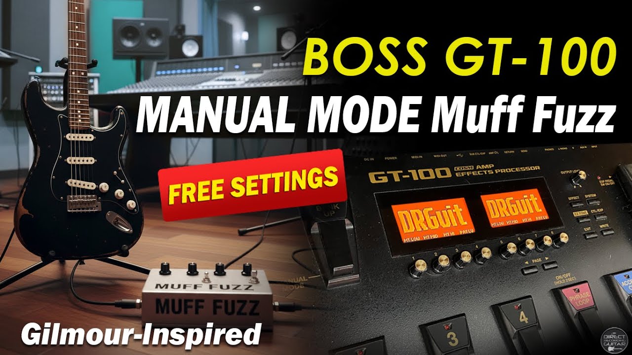 BOSS GT 100 MANUAL MODE Muff Fuzz Gilmour-Inspired: TUTORIAL