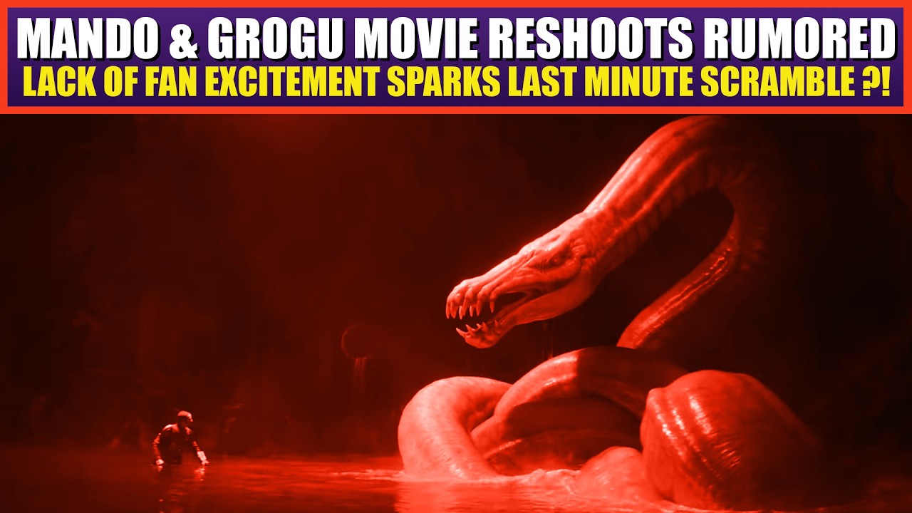 RESHOOTS Rumored for Mandalorian and Grogu | Lack of Fan Excitement Drives Last Minute FIXES!?