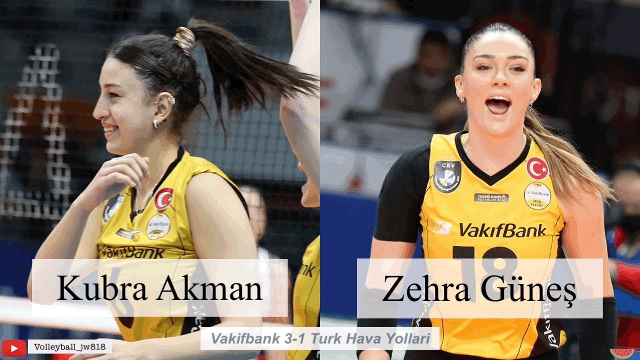 Zehra Güneş & Kübra Akman │ Vakıfbank vs Turk Hava Yollari │ Axa Sigorta Kupa Voley Semi-final 2022
