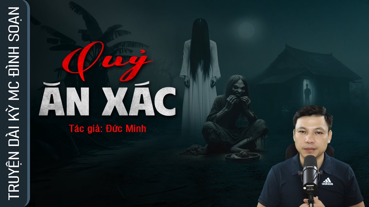 QUỶ ĂN XÁC - Nghe truyện ma tâm linh đời thường MC Đình Soạn kể hãi lắm