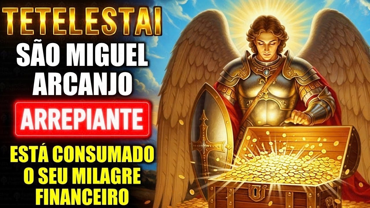 TETELESTAI de SÃO MIGUEL ARCANJO ✨ Está Consumado o Seu Milagre Financeiro!