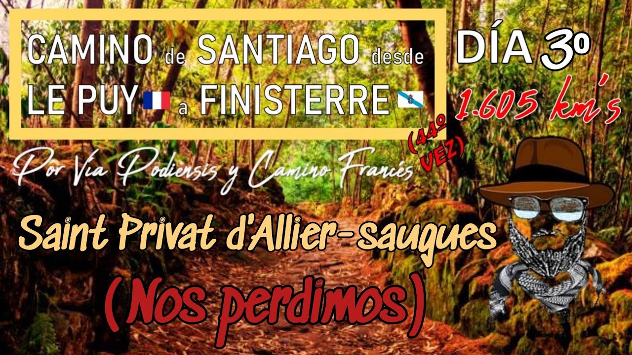 Camino de Santiago Día 3: Vía Podiensis y Camino Francés. Desde Sant Privat d'Allier a Saugues 20 km
