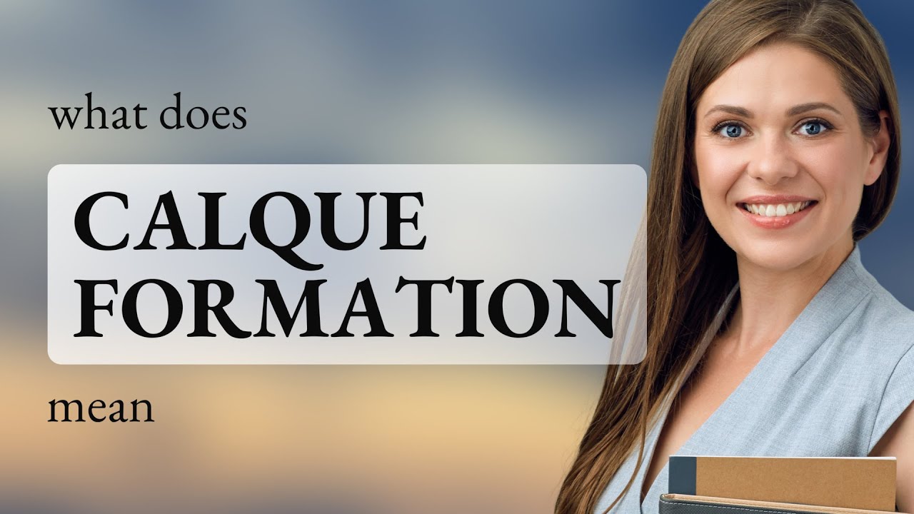 Calque formation • what is CALQUE FORMATION meaning