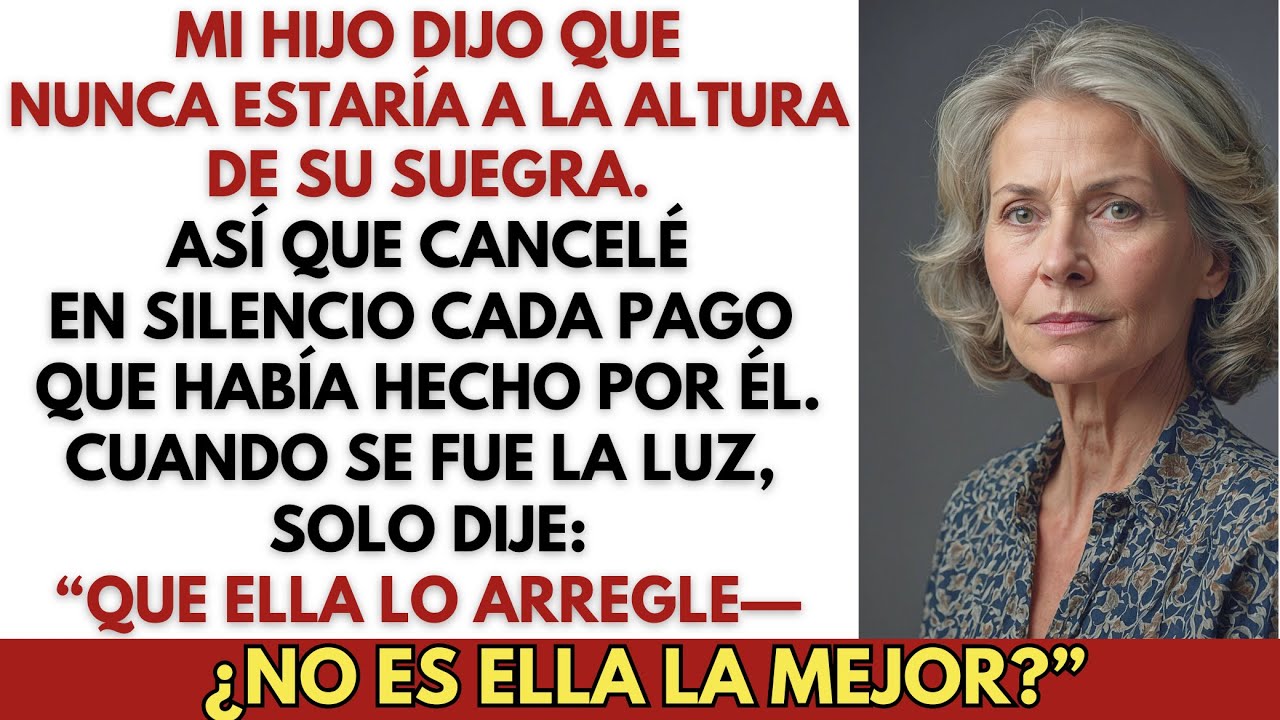 MI HIJO DIJO QUE NO ESTABA A LA ALTURA DE SU SUEGRA—LE DIJE: “QUE ELLA PAGUE, ENTONCES.”