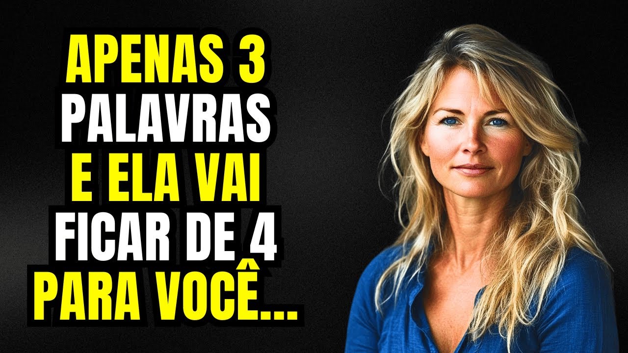 SÓ FALE ESTAS 3 PALAVRAS e Você Conquista Toda Mulher que Quiser | Psicologia Feminina