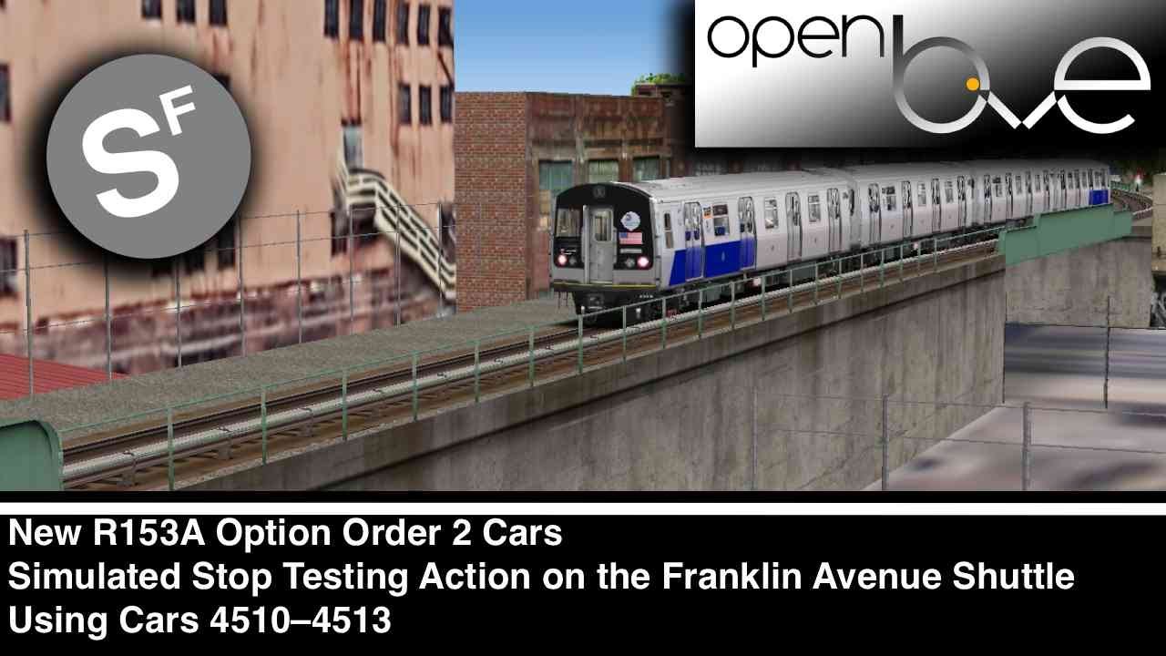 OpenBVE Exclusives: New NYC Subway R153A OO2 Cars (4510-4513) Testing on the FAS