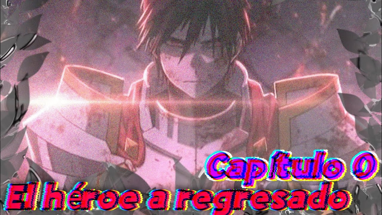 {Fanfic} El Héroe a Regresado Capitulo 0. Venganza al NTR #animecomic #elheroerealista #fanfiction