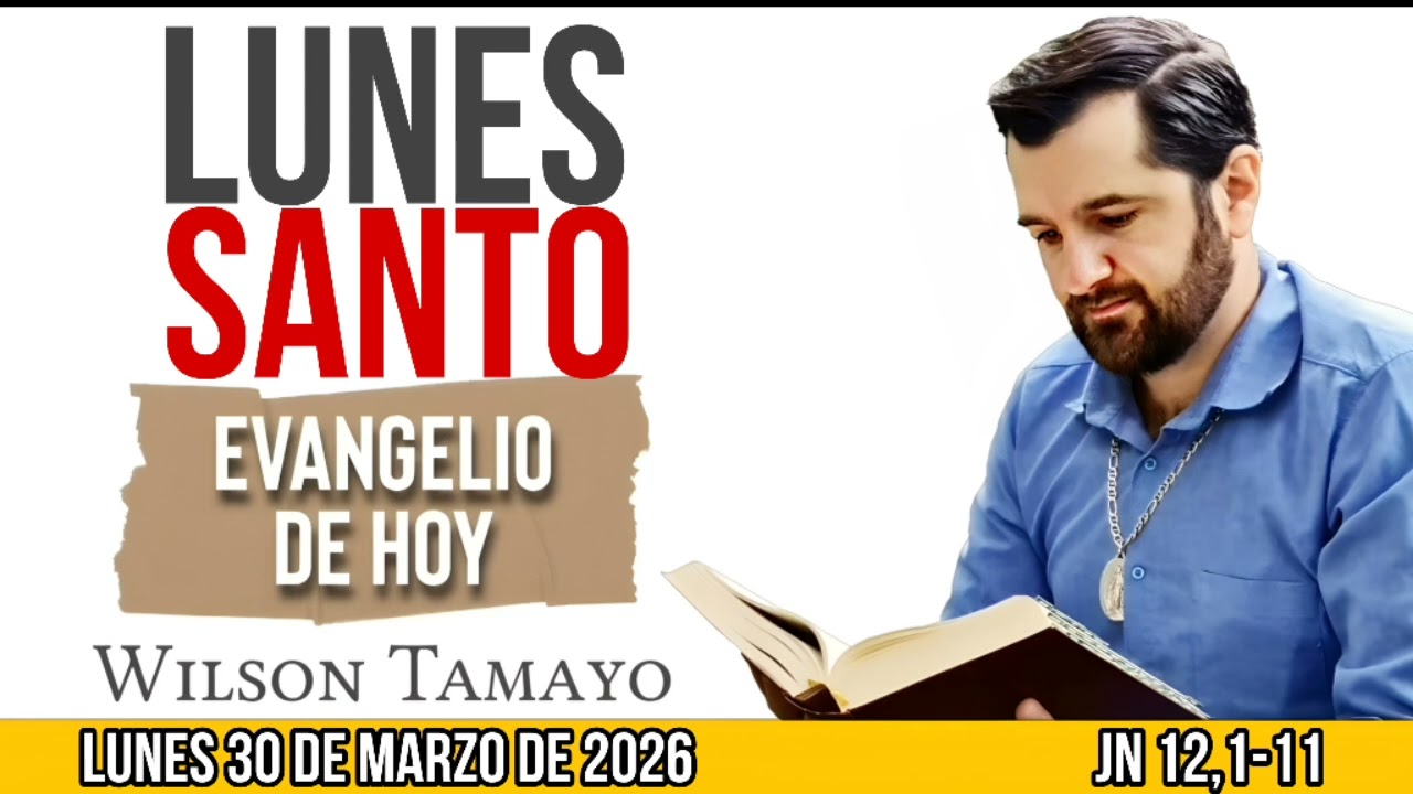 Evangelio de hoy LUNES SANTO | 30 de MARZO | (Jn 12,1-11) | Wilson Tamayo | Tres Mensajes