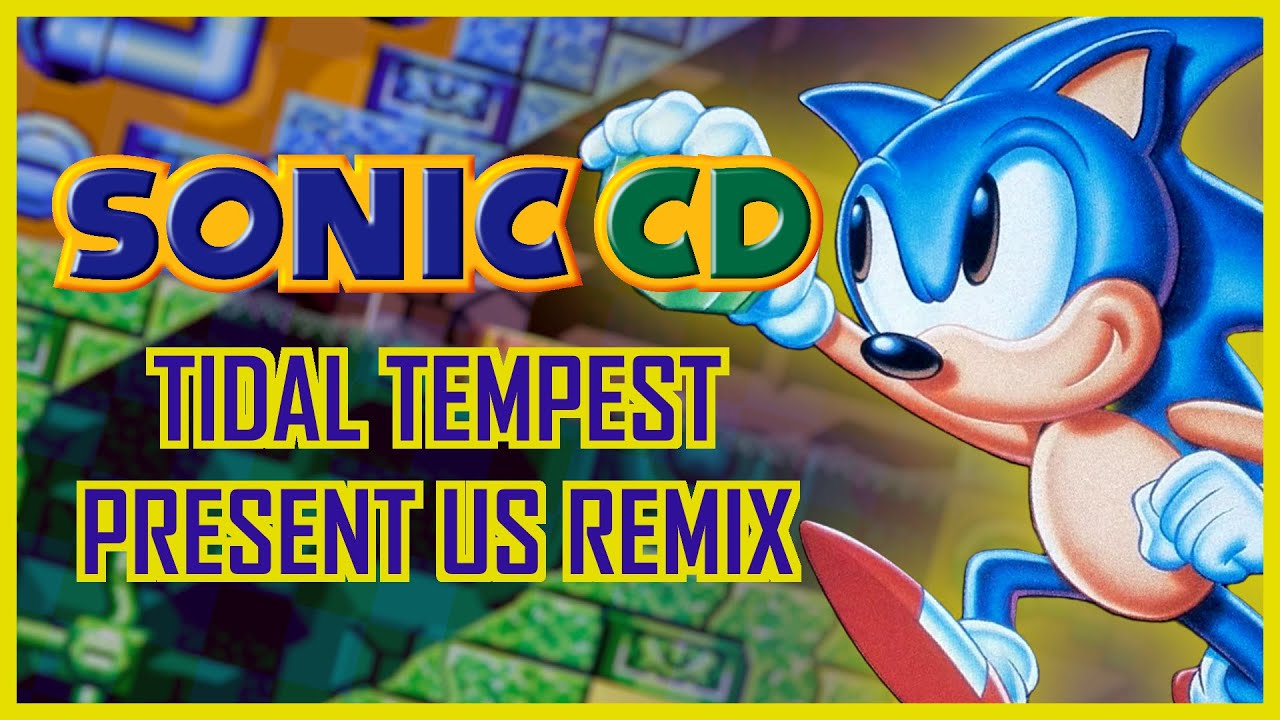 Tidal Tempest Present [US] Remix - Sonic CD (Average Burgerboy)