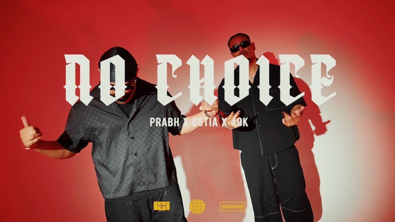 PRABH x 66TIA x 40K - NO CHOICE (OFFICIAL VIDEO)