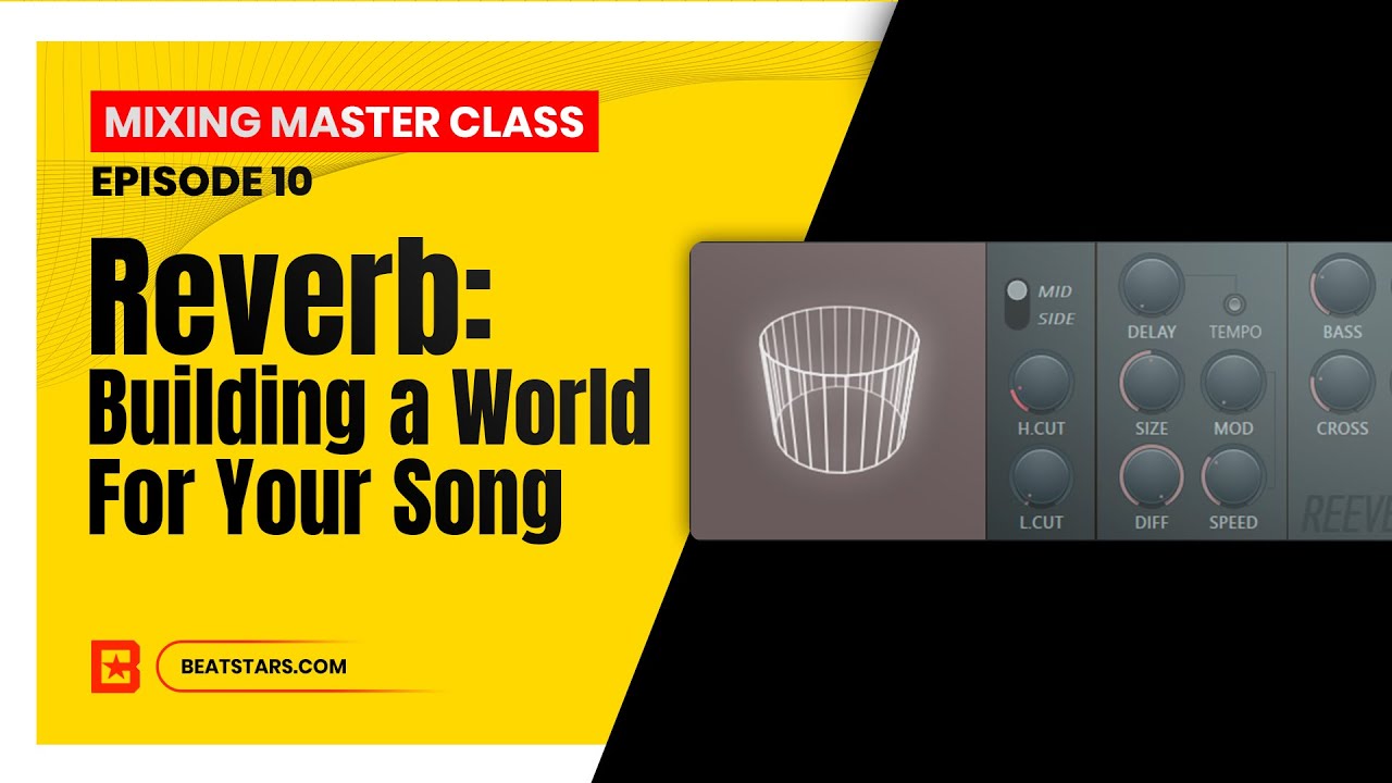 Mixing Master Class | Episode 10 | Reverb: Building a World For Your Song