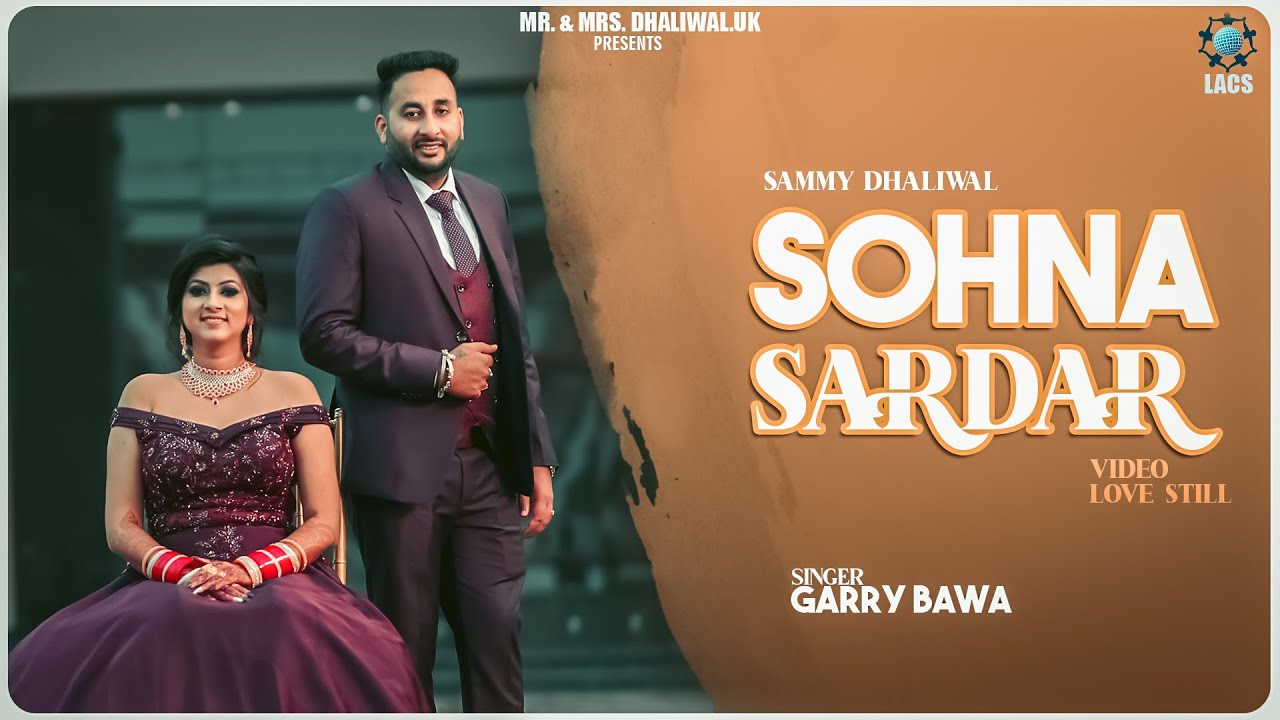 Sohna Sardar | Garry Bawa | Sammy Dhaliwal | Mr. & Mrs. Dhaliwal UK | New Punjabi Songs 2021 | LAGD