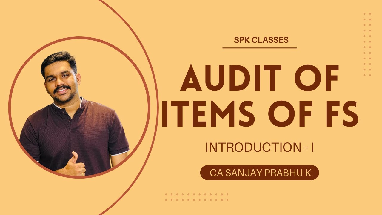 AUDIT OF ITEMS OF FS | INTRODUCTION PART - I