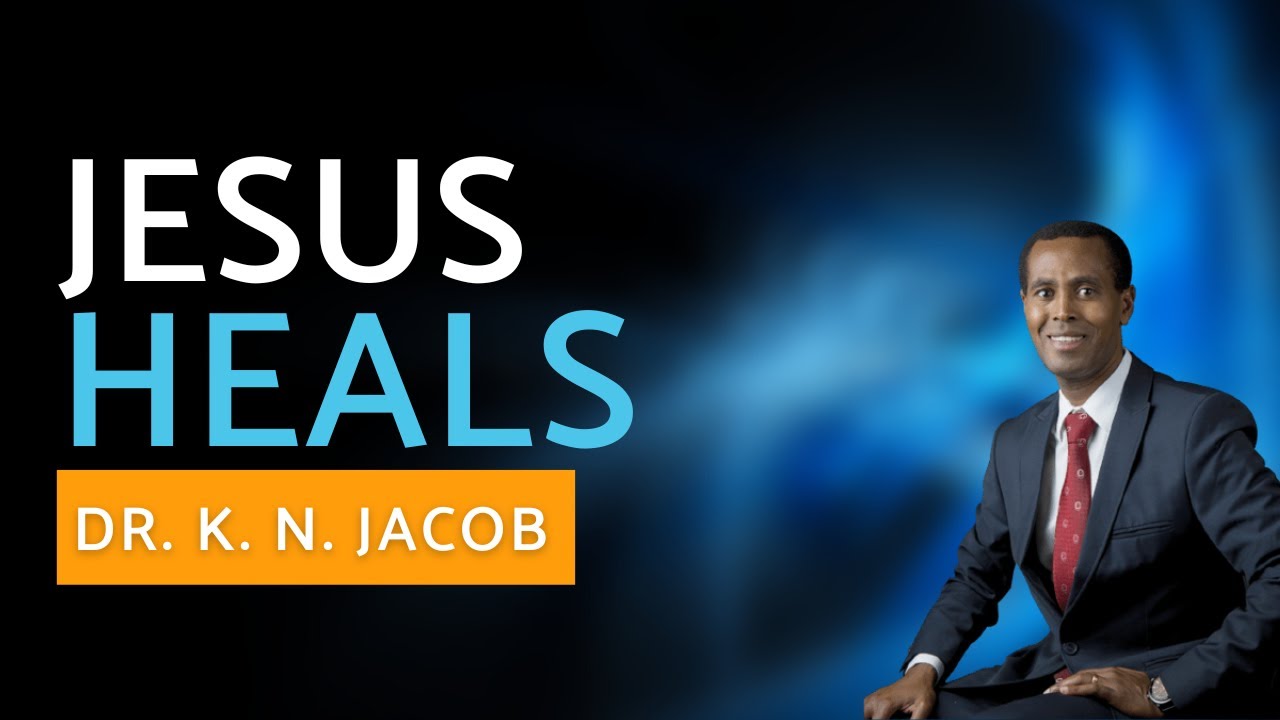 Jesus Will Heal You Today - Sickness is From the Enemy - God Wants You Healthy - Dr. K. N. Jacob