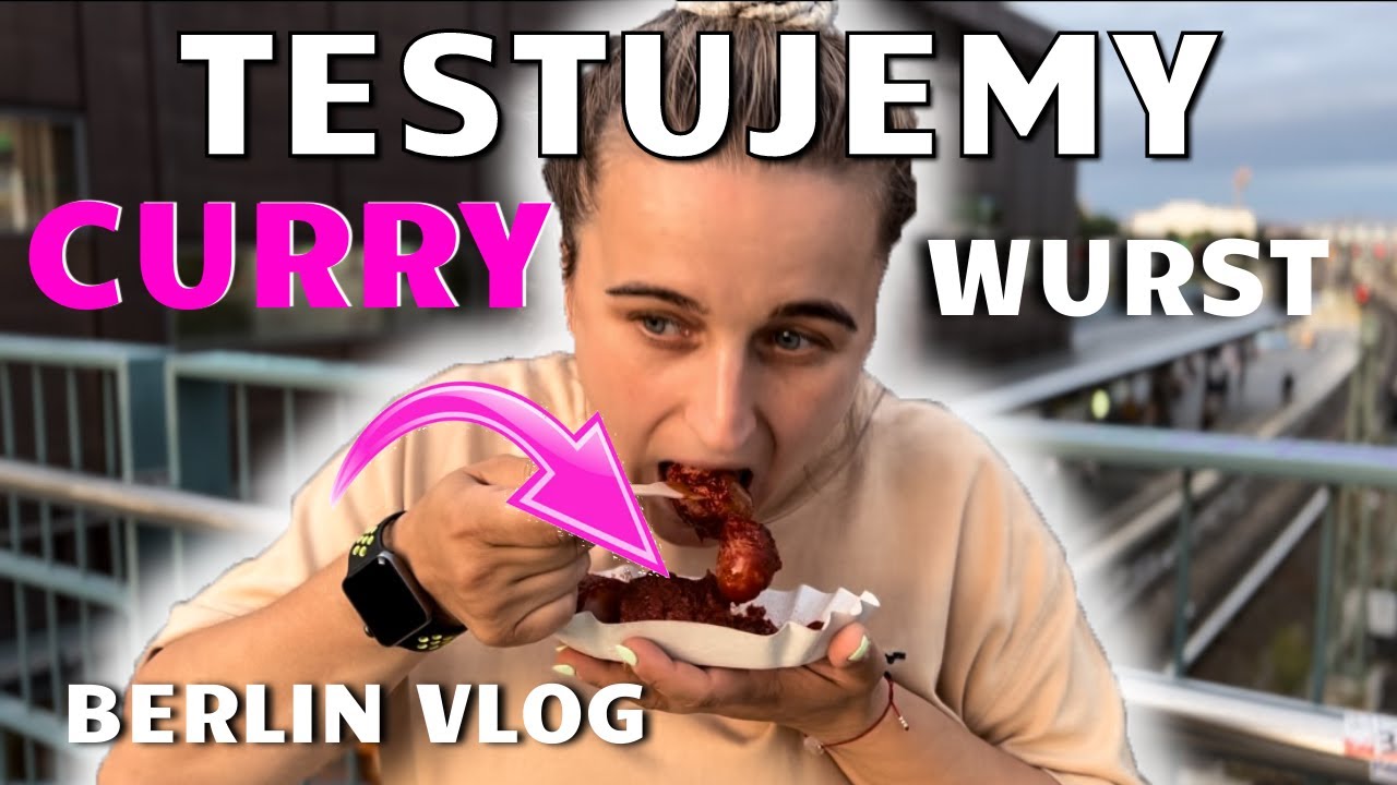 SPRÓBOWAŁYŚMY CURRY WURST W BERLINIE VLOG ZAKUPY I JEDZENIE W NIEMCZECH