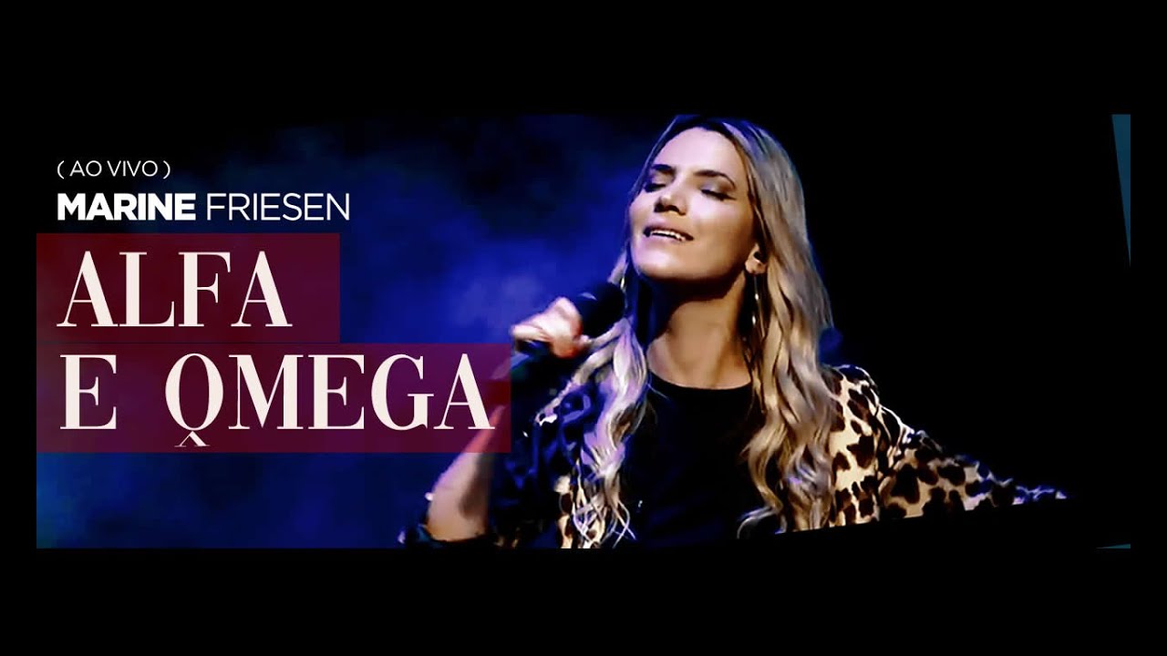 Alfa e Omega ao vivo ( Marine Friesen )