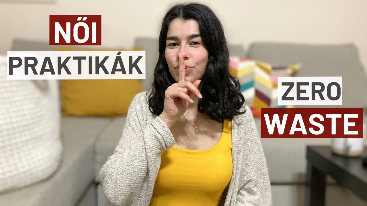 Női praktik&aacute;k & Zero Waste a f&uuml;rdőszob&aacute;ban | ZW sorozat #2