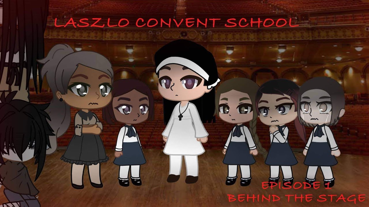| Behind The Stage | Laszlo Convent school Episode 1 | Gacha club horror series | read description |