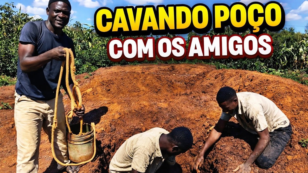 Trabalho em Equipe: Cavando Poço para  ter dinheiro 💰 com os Amigos chimoio Moçambique 